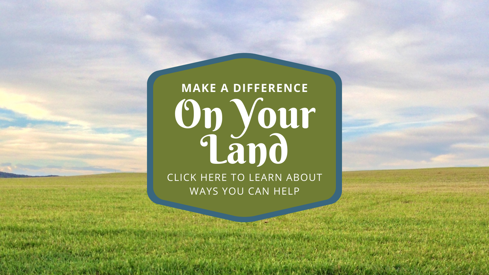 Make a Difference On Your Land